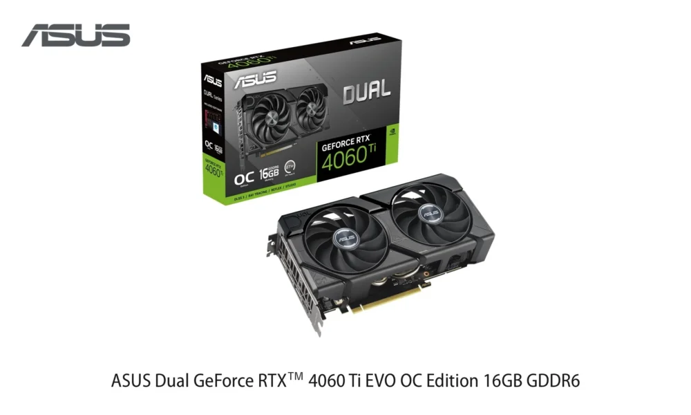 ASUSの新ビデオカード「DUAL-RTX4060TI-O16G-EVO」が8月9日に発売！